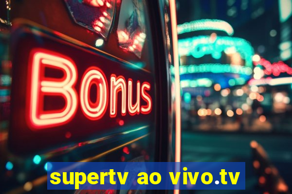 supertv ao vivo.tv